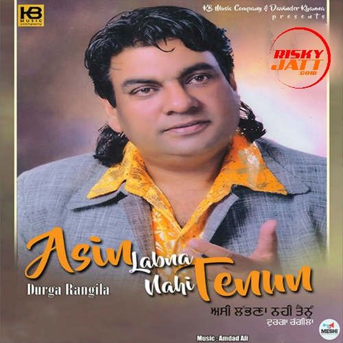 Asin Labna Nahi Tennu Durga Rangila