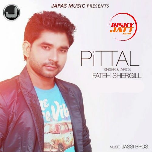 Pittal Fateh Shergill