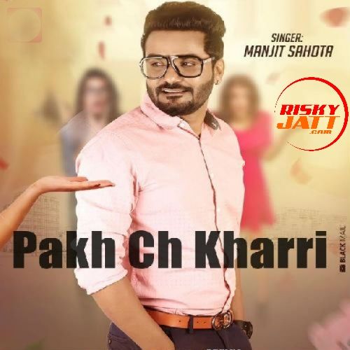 Pakh Ch Kharri Manjit Sahota
