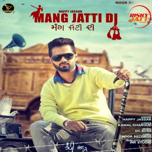 Mang Jatti Di Happy Jassar