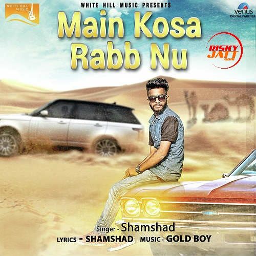 Main Kosa Rabb Nu Shamshad