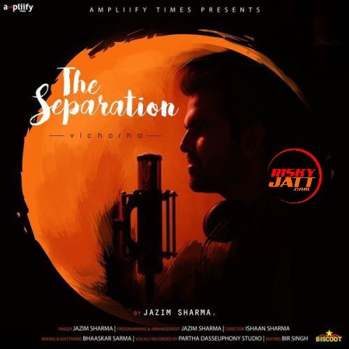 The Separation Jazim Sharma