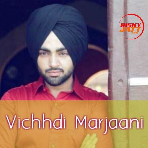 Vichhdi Marjaani Jordan Sandhu