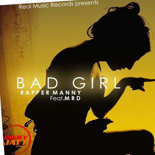 Bad Girl Rapper Manny, MRD