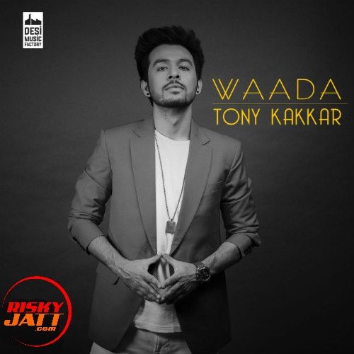 Waada Tony Kakkar
