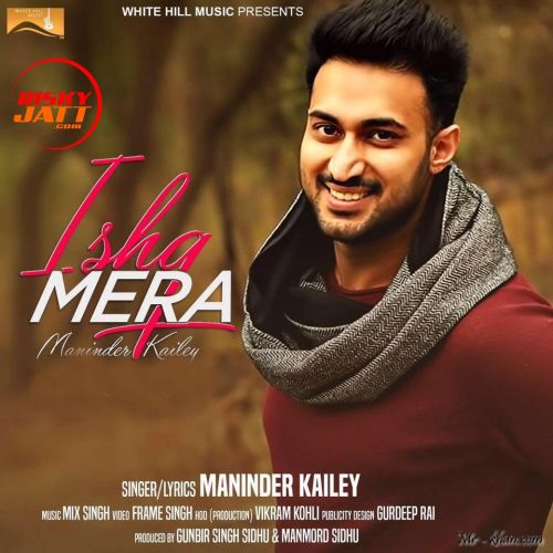 Ishq Mera Maninder Kailey