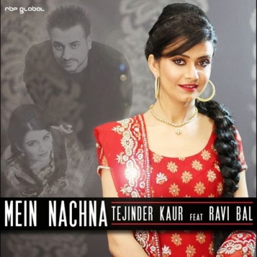 Mein Nachna Tejinder Kaur, Ravi Bal