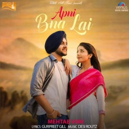 Apni Bna Lai Mehtab Virk