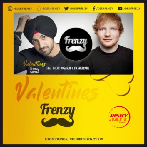 Valentines Frenzy Diljit Dosanjh, Dj Frenzy