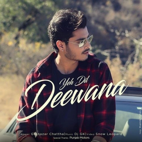Yeh Dil Deewana Gurnazar