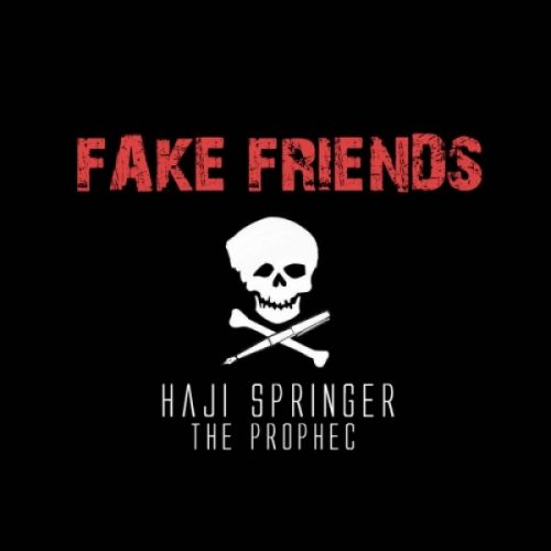 Fake Friends Haji Springer, The Prophec