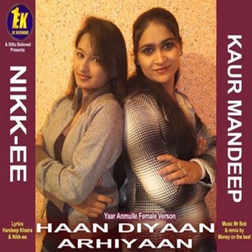 Haan Diyaan Arhiyaan Kaur Mandeep, Nikk EE