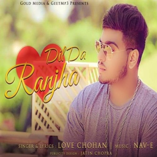 Dil Da Ranjha Love Chohan, Nav E