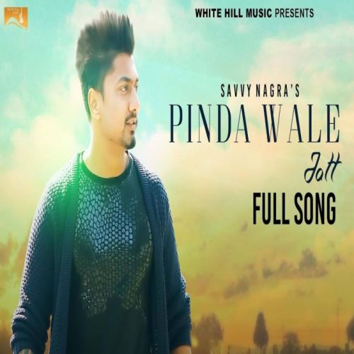 Pinda Wale Jatt Savvy Nagra