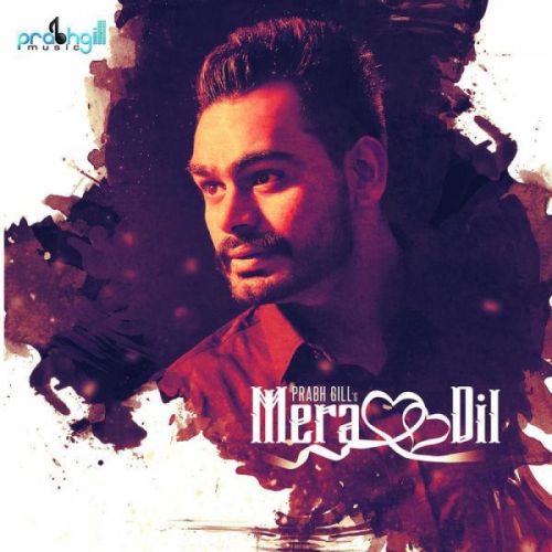 Mera Dil Prabh Gill