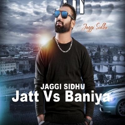 Jatt Vs Baniya Jaggi Sidhu