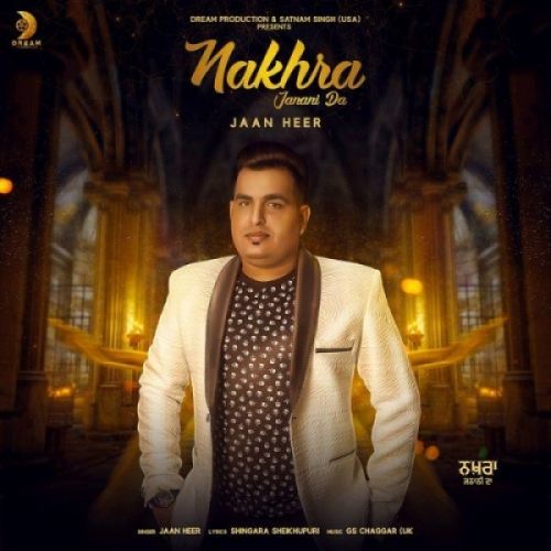Nakhra Janani Da Jaan Heer