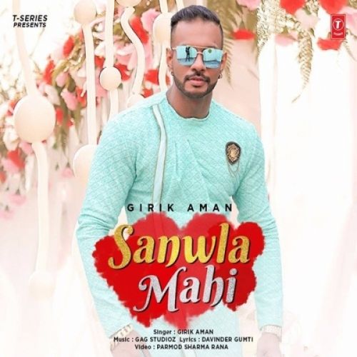 Sanwla Mahi Girik Aman