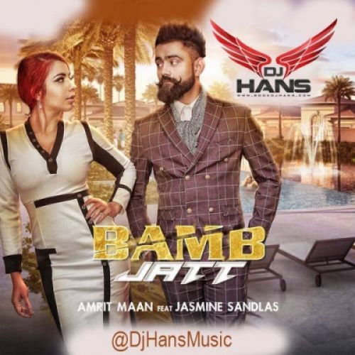 Bamb Jatt Dj Hans, Amrit Mann
