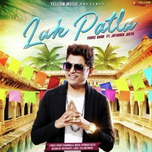 Lak Patla Feroz Khan