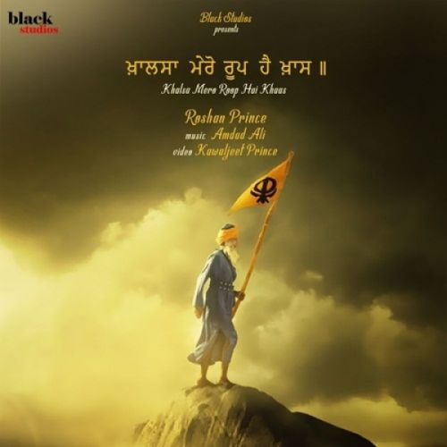 Khalsa Mero Roop Hai Khaas Roshan Prince