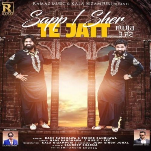 Sapp Sher Te Jatt Prince Randhawa, Rami Randhawa