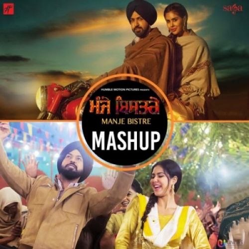 Manje Bistre Mashup Gippy Grewal, Nachattar Gill, Nimrat Khaira