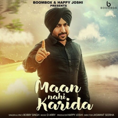Maan Nahi Karida Bobby Singh