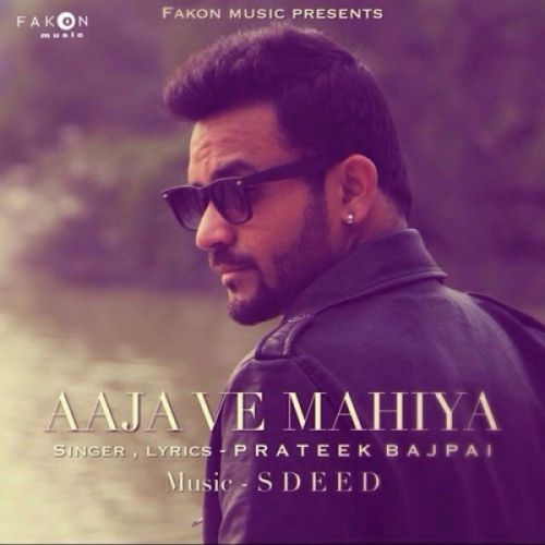 Aaja Ve Mahiya Prateek Bajpai