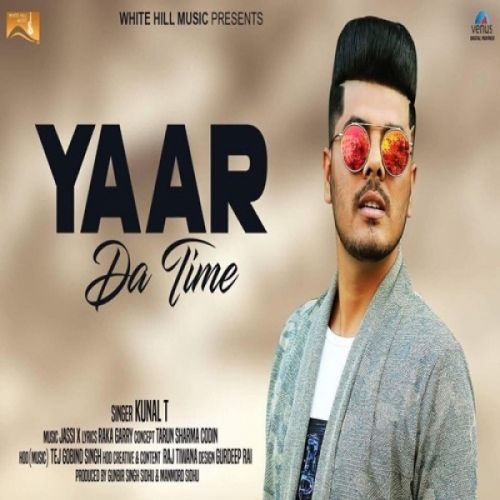 Yaar Da Time Kunal T