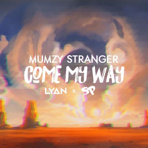 Come My Way Mumzy Stranger
