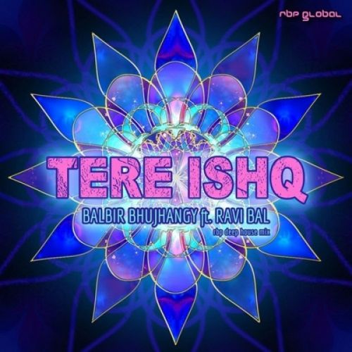 Tere Ishq Balbir Bhujhangy, Ravi Bal