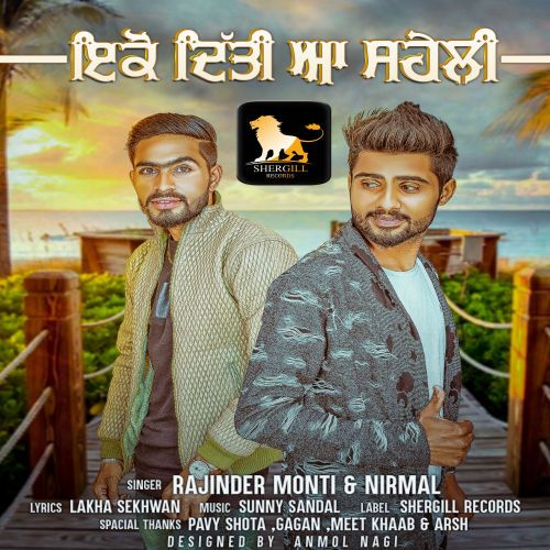 Eko Diti Aa Saheli Rajinder Monti, Nirmal