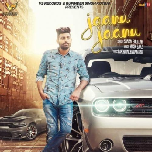 Jaanu Jaanu Sanam Bhullar