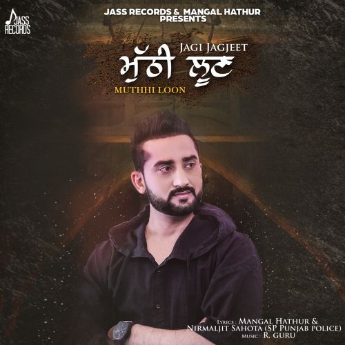 Muthhi Loon Jagi Jagjeet
