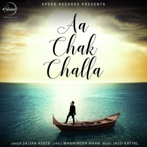 Aa Chak Challa Sajjan Adeeb