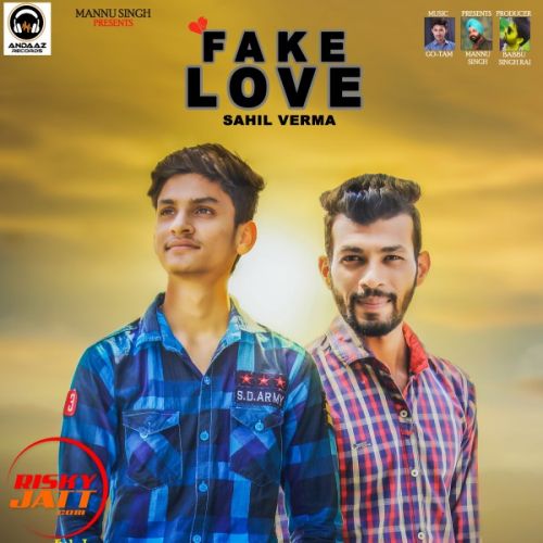 Fake Love Sahil Verma