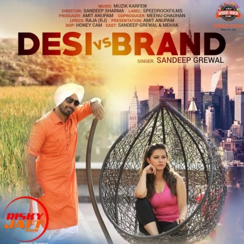 Desi Vs Brand Sandeep Grewal