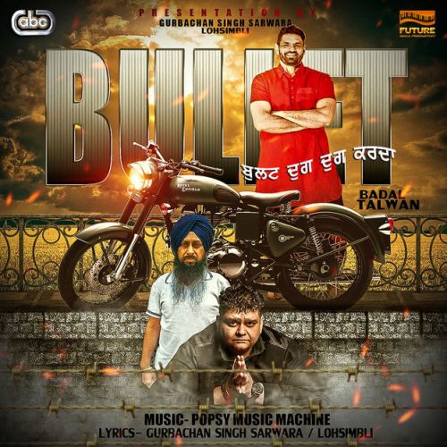 Bullet Popsy, Badal Talwan