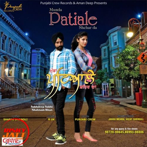 Munda Patiale shehar Da Sukhdeep Sukhi, Shabnam Khan