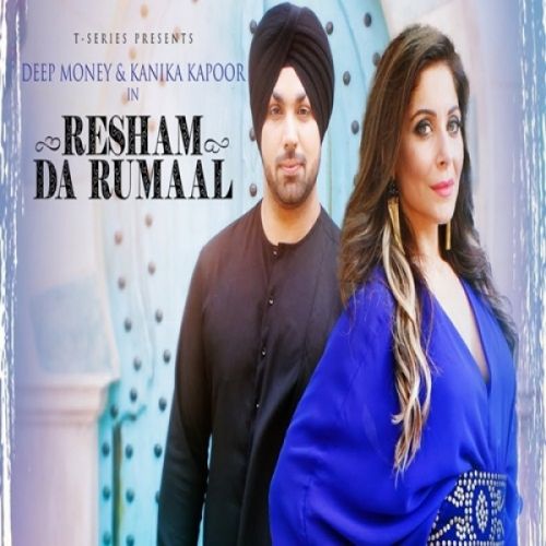 Resham Da Rumaal Kanika Kapoor, Deep Money