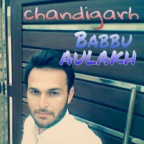 Chandigarh Babbu Aulakh