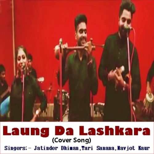 Laung Da Lashkara Jatinder Dhiman, Tari Sanana, Navjot Kaur