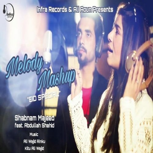 Melody Mashup Shabnam Majeed, Abdullah Shahid