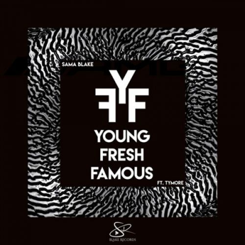Young Fresh Famous Sama Blake, Tymore