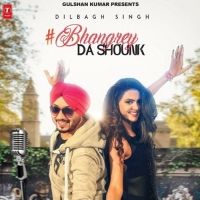 Bhangrey Da Shounk Dilbagh Singh