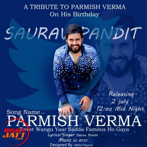 Tweet Wangu Saurav Pandit, Parmish Verma