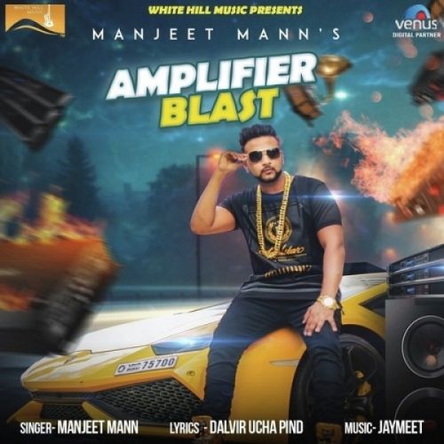 Amplifier Blast Manjeet Mann