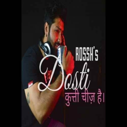 Dosti Rossh