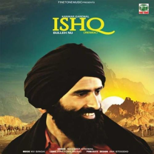 Ishq Bulleh Nu Kanwar Grewal